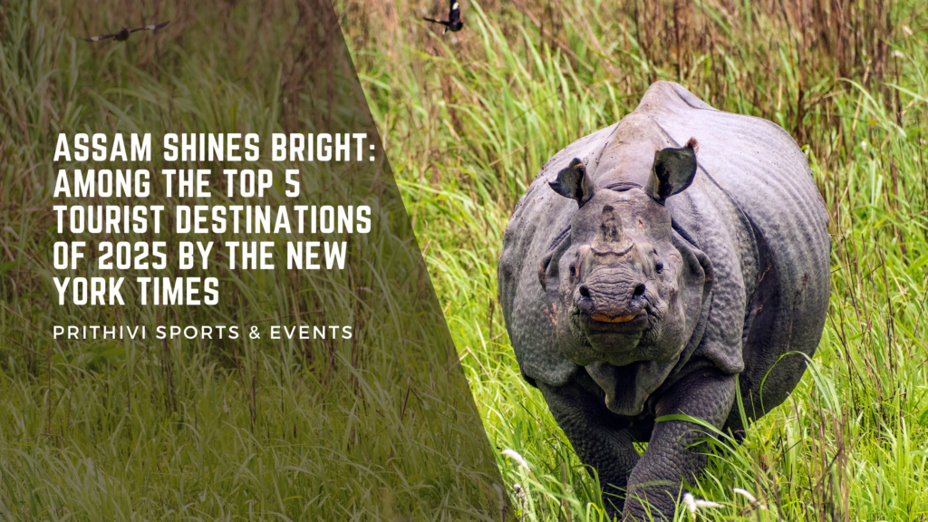 Assam Shines Bright: Among the Top 5 Tourist Destinations of 2025 by The New York Times